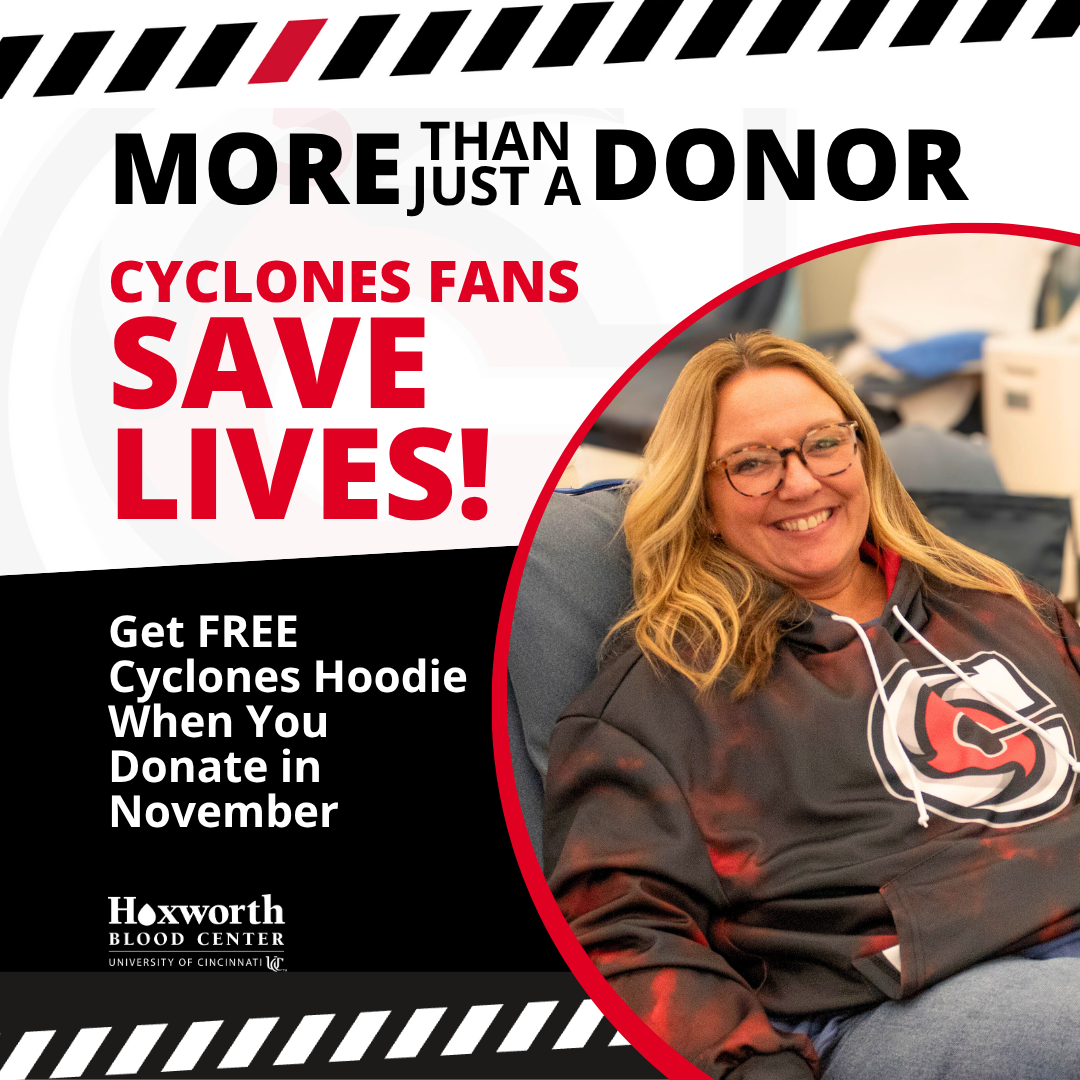 Donate blood at Hoxworth Blood Center in November and get a Cincinnati Cyclones performance hoodie while supplies last